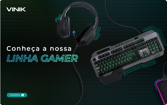 Vinik - Conheça a nossa linha gamer
